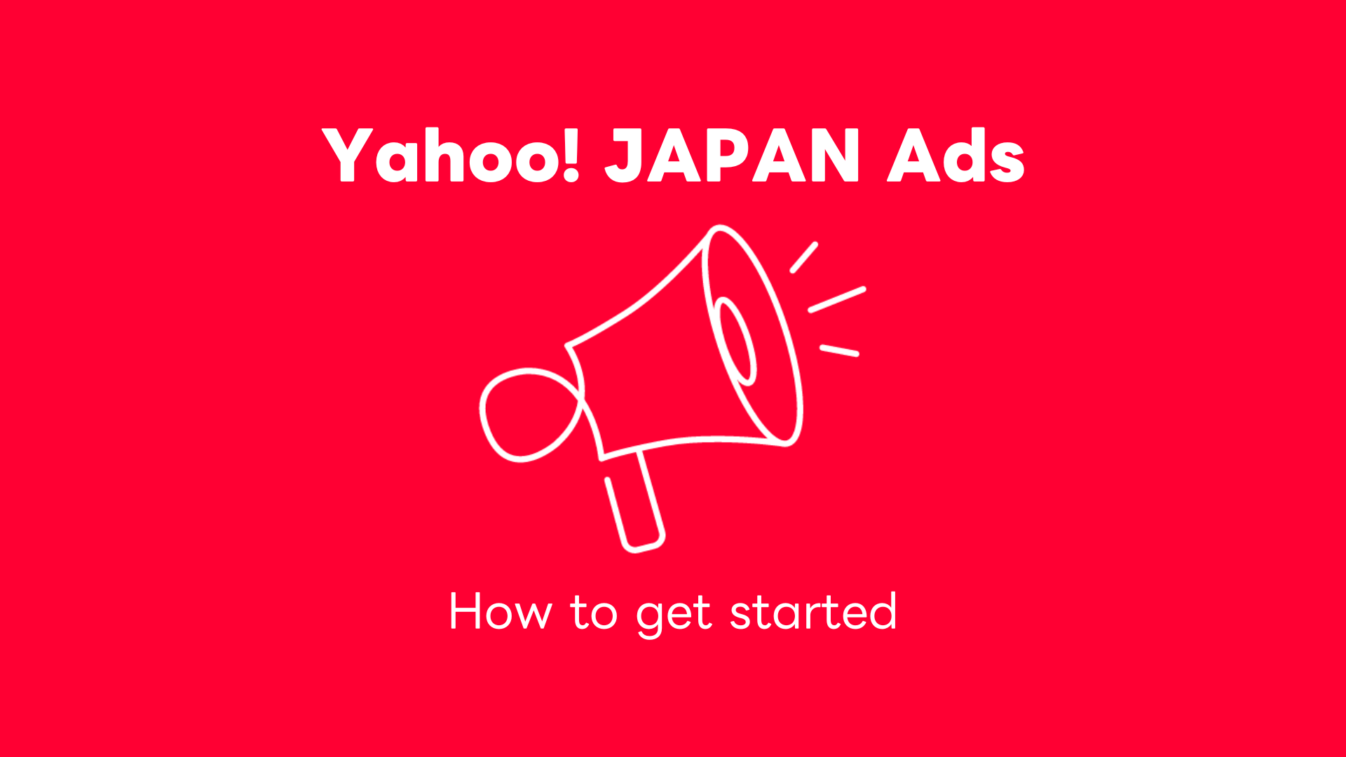 How to get started with Yahoo! JAPAN Ads