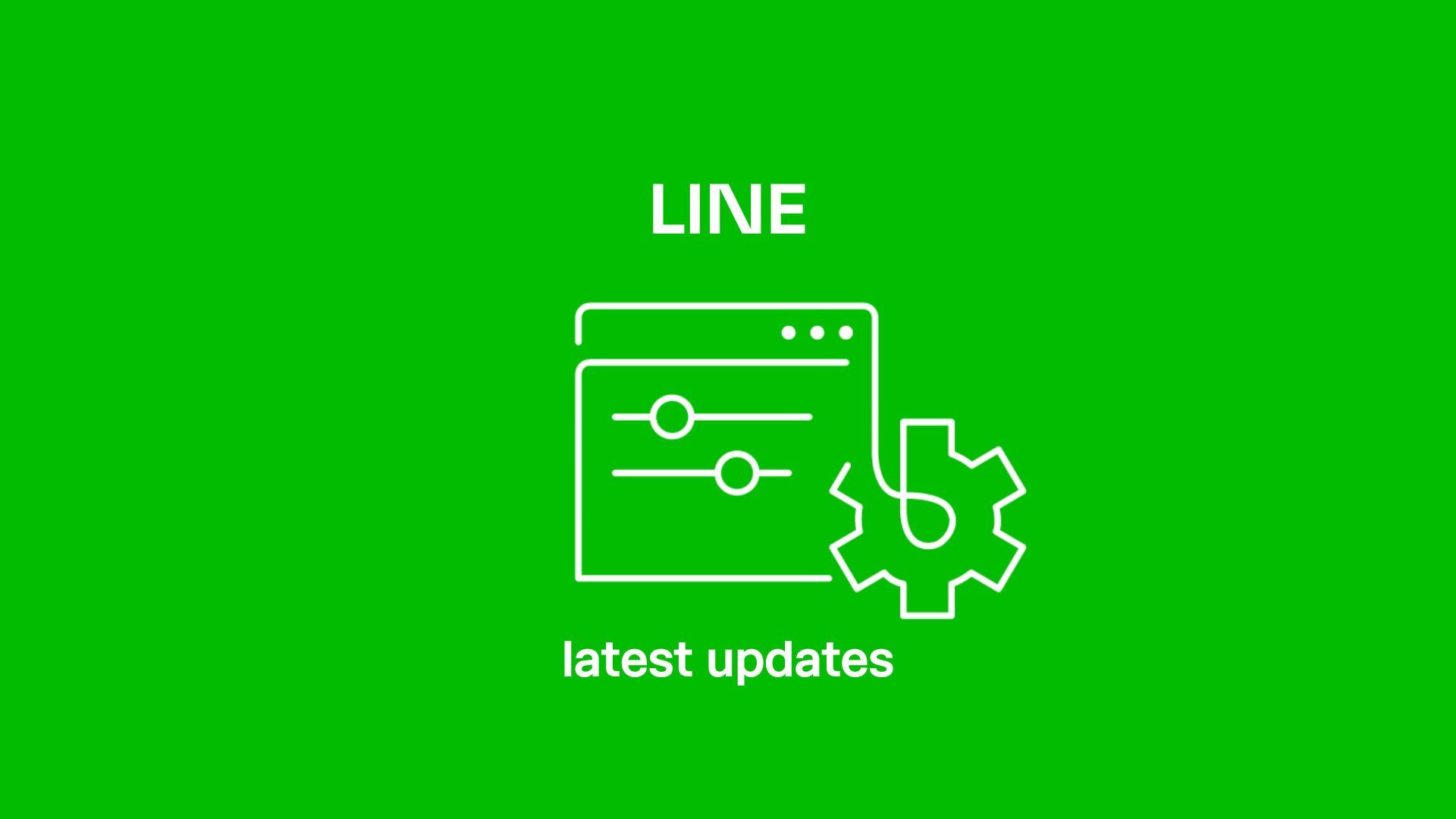 LINE: latest updates